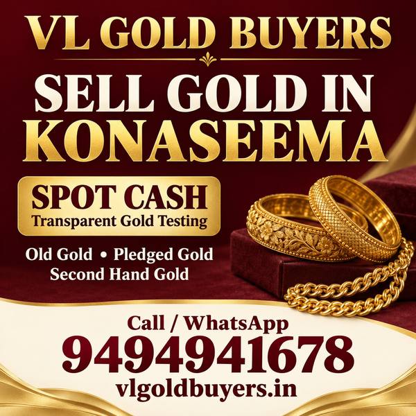 Gold Buyers Near Me in Konaseema — Amalapuram & Every Town Covered - VL Gold Buyers
